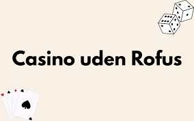 Udlanske Casinoer Uden ROFUS – En Guide til Spiloplevelser Udlanske Casinoer Uden ROFUS – En Guide til Spiloplevelser